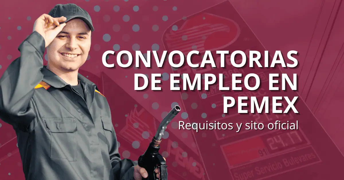 Convocatorias de empleo en Pemex: requisitos y sitio oficial
